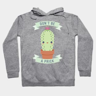 Don't Be A Prick Hoodie